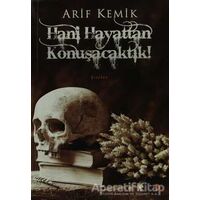 Hani Hayattan Konuşacaktık! - Arif Kemik - Cinius Yayınları
