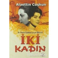 İki Kadın - Alaettin Coşkun - Bilge Karınca Yayınları