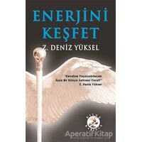 Enerjini Keşfet - Z. Deniz Yüksel - Bilge Karınca Yayınları