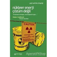 Nükleer Enerji Çözüm Değil - Helen Caldicott - Yeni İnsan Yayınevi