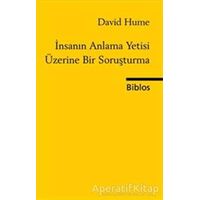 İnsanın Anlama Yetisi Üzerine Bir Soruşturma - David Hume - Biblos Kitabevi