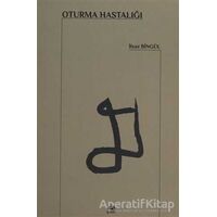 Oturma Hastalığı - İlyaz Bingül - Gram Yayınları