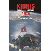 Kıbrıs Türk Barış Harekatı 1974 - Murat Tevfik Tenşi - Berikan Yayınevi