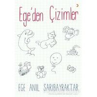 Ege’den Çizimler - Ege Anıl Sarıbayraktar - Cinius Yayınları