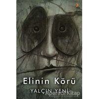 Elinin Körü - Yalçın Yeni - Cinius Yayınları