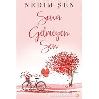 Sona Gelmeyen Sen - Nedim Şen - Cinius Yayınları