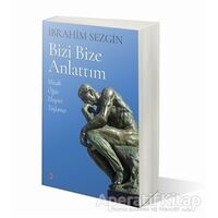 Bizi Bize Anlattım - İbrahim Sezgin - Cinius Yayınları