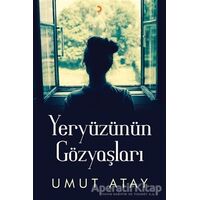 Yeryüzünün Gözyaşları - Umut Atay - Cinius Yayınları