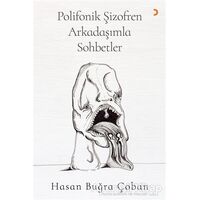 Polifonik Şizofren Arkadaşımla Sohbetler - Hasan Buğra Çoban - Cinius Yayınları