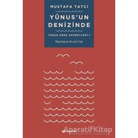 Yunus’un Denizinde - Mustafa Tatcı - H Yayınları