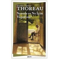 Nerede ve Ne İçin Yaşadım? - Henry David Thoreau - Zeplin Kitap