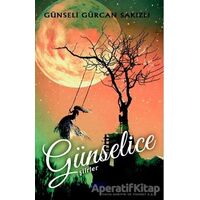 Günselice Şiirler - Günseli Gürcan Sakızlı - Gece Kitaplığı