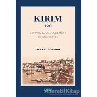 Kırım 1903 - Akyar’dan Akşehir’e Bir Göç Hikayesi - Servet Odaman - Çimke Yayınevi