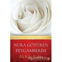 Nura Götüren Peygamberim - Ali Kılıç Kakiz - Cinius Yayınları
