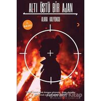 Altı Üstü Bir Ajan - Alara Kalyoncu - Cinius Yayınları