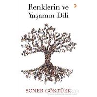 Renklerin ve Yaşamın Dili - Soner Göktürk - Cinius Yayınları