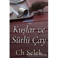 Kuşlar ve Sütlü Çay - Ch Selek - Cinius Yayınları