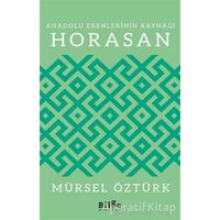 Anadolu Erenlerinin Kaynağı Horasan - Mürsel Öztürk - Bilge Kültür Sanat