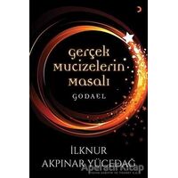 Gerçek Mucizelerin Masalı Godael - İlknur Akpınar Yücedağ - Cinius Yayınları