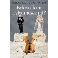 Evlensek mi Evlenmesek mi? - İkbal Korucu Tüter - Cinius Yayınları