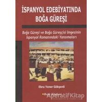 İspanyol Edebiyatında Boğa Güreşi - Ebru Yener Gökşenli - Beşir Kitabevi