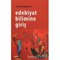 Edebiyat Bilimine Giriş - Fatih Tepebaşılı - Çizgi Kitabevi Yayınları
