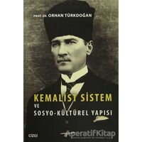 Kemalist Sistem ve Sosyo-Kültürel Yapısı - Orhan Türkdoğan - Çizgi Kitabevi Yayınları