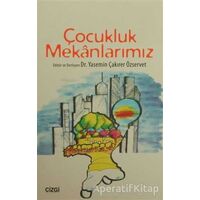 Çocukluk Mekanlarımız - Kolektif - Çizgi Kitabevi Yayınları
