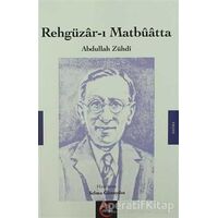 Rehgüzar-ı Matbuatta / Abdullah Zühdi - Selma Günaydın - Cümle Yayınları