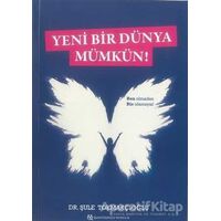 Yeni Bir Dünya Mümkün! - Şule Tokmakçıoğlu - Cinius Yayınları