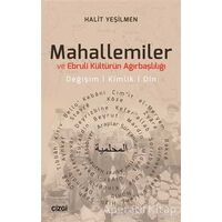 Mahallemiler ve Ebruli Kültürün Ağırbaşlılığı - Halit Yeşilmen - Çizgi Kitabevi Yayınları