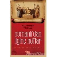 Osmanlıdan İlginç Notlar - Muammer Yılmaz - Çıra Çocuk Yayınları