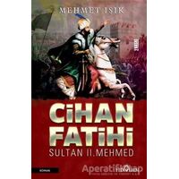 Cihan Fatihi Sultan 2. Mehmed - Mehmet Işık - Yediveren Yayınları