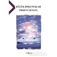 Küçük Dokunuşlar - Firdevs Şengül - Hayal Yayınları