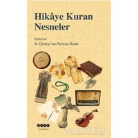 Hikaye Kuran Nesneler - Tuncay Bolat - Hece Yayınları