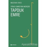 Yunus Emre’nin Mürşidi Tapduk Emre - Mustafa Tatcı - H Yayınları