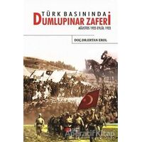 Türk Basınında Dumlupınar Zaferi - Ertan Erol - Berikan Yayınevi