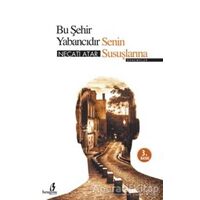 Bu Şehir Yabancıdır Senin Susuşlarına - Necati Atar - Bengisu Yayınları
