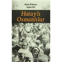 Hataylı Osmanlılar - Naim Ürkmez - Çizgi Kitabevi Yayınları