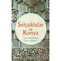 Selçuklular ve Konya - Yusuf Küçükdağ - Çizgi Kitabevi Yayınları