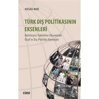 Türk Dış Politikasının Eksenleri - Hasan Mor - Çizgi Kitabevi Yayınları