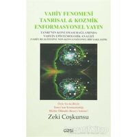 Vahiy Fenomeni Tanrısal & Kozmik Enformasyonel Yayın - Zeki Coşkunsu - Çizgi Kitabevi Yayınları