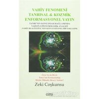 Vahiy Fenomeni Tanrısal & Kozmik Enformasyonel Yayın - Zeki Coşkunsu - Çizgi Kitabevi Yayınları