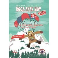 Koca Ayak Mut Öykü Yazarı - Meltem Erinçmen Kanoğlu - Çikolata Yayınevi
