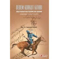 Dedem Korkut Kitabı : Bibliyografyası Üzerine Bir Deneme - Salahaddin Bekki - Berikan Yayınevi