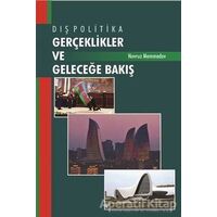 Dış Politika - Gerçeklikler ve Geleceğe Bakış - Novruz Memmedov - Berikan Yayınevi