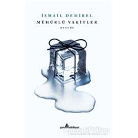 Mühürlü Vakitler - İsmail Demirel - Çıra Yayınları