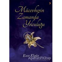 Mücevherin Zamanda Yolculuğu - Eser Elgür - Cinius Yayınları