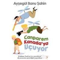 Canparem Kanada’ya Uçuyor - Ayşegül Banu Şahin - Cinius Yayınları