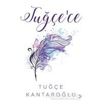 Tuğçe’ce - Tuğçe Kantaroğlu - Cinius Yayınları